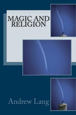 Magic and Religion 1500921300 Book Cover