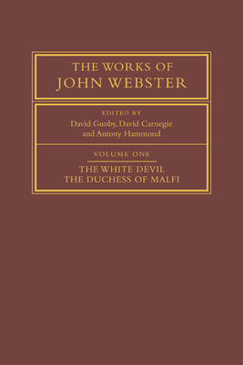 The Works of John Webster: Volume 1, the White ... 0521033322 Book Cover