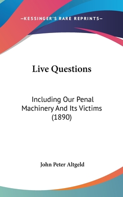 Live Questions: Including Our Penal Machinery A... 1120375614 Book Cover