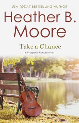 Take a Chance (PROSPERITY RANCH) 1952611350 Book Cover