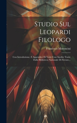 Studio Sul Leopardi Filologo: Con Introduzione,... [Italian] 1019711841 Book Cover