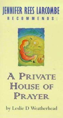 A Private House of Prayer: Jennifer Rees Larcom... 0340735600 Book Cover