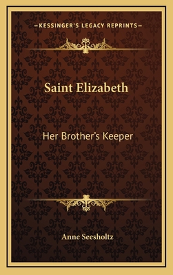 Saint Elizabeth: Her Brother's Keeper 1164477382 Book Cover