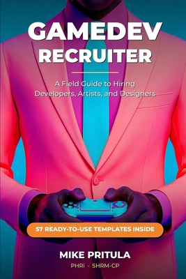 GameDev Recruiter: A Field Guide to Hiring Deve...            Book Cover