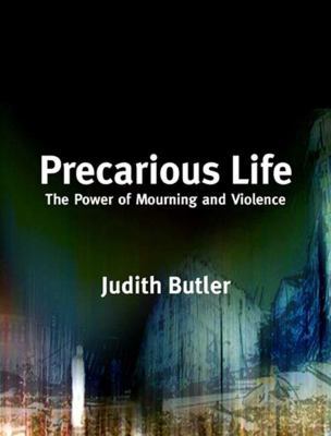 Precarious Life: The Powers of Mourning and Vio... 1844670058 Book Cover