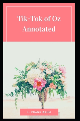 Tik-Tok of Oz Annotated