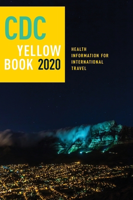 CDC Yellow Book 2020: Health Information for In... 0190065974 Book Cover