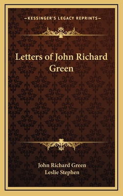 Letters of John Richard Green 1163434981 Book Cover