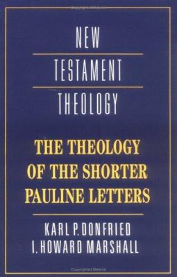 The Theology of the Shorter Pauline Letters 052136731X Book Cover