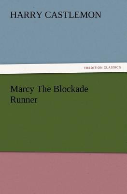 Marcy The Blockade Runner 3847222007 Book Cover