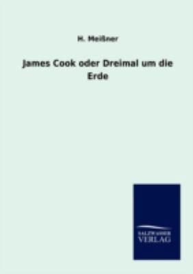 James Cook oder Dreimal um die Erde [German] 3864447631 Book Cover
