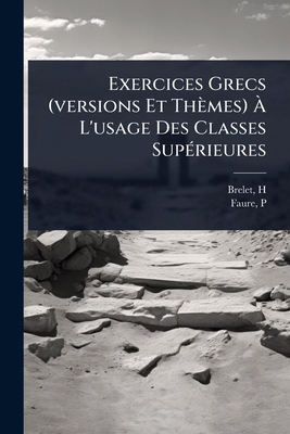 Exercices Grecs (versions Et Thèmes) Ã L'... [French] 1024474143 Book Cover