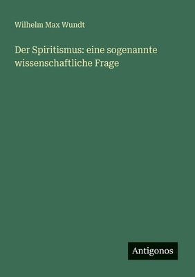 Der Spiritismus: eine sogenannte wissenschaftli... [German] 3386958451 Book Cover
