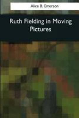 Ruth Fielding in Moving Pictures 1544096038 Book Cover