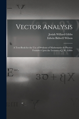 Vector Analysis: A Text-Book for the Use of Stu... 1015421350 Book Cover