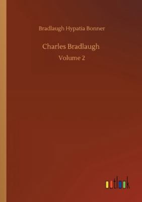 Charles Bradlaugh: Volume 2 375233990X Book Cover