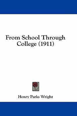 From School Through College (1911) 1436913330 Book Cover