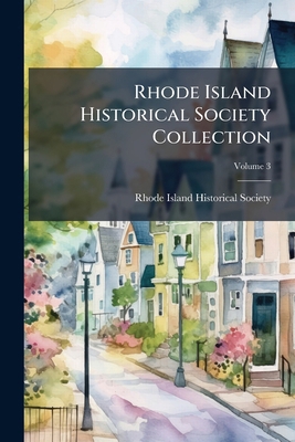 Rhode Island Historical Society Collection; Vol... 1172333130 Book Cover