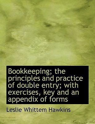 Bookkeeping; The Principles and Practice of Dou... 1116772191 Book Cover