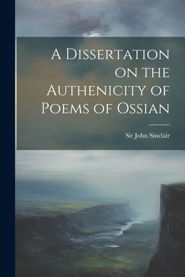 A Dissertation on the Authenicity of Poems of O... 1021964913 Book Cover