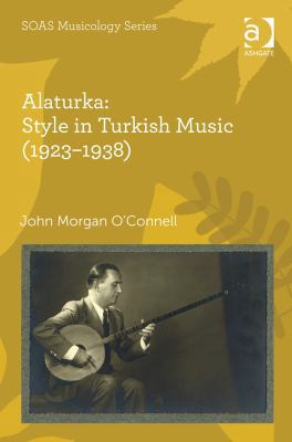 Alaturka: Style in Turkish Music (1923-1938) 1409447413 Book Cover