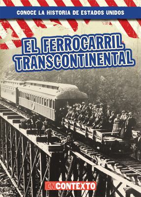 El Ferrocarril Transcontinental (the Transconti... [Spanish] 1538250543 Book Cover