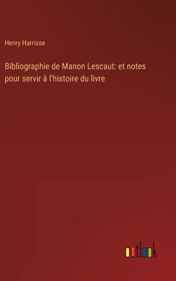 Bibliographie de Manon Lescaut: et notes pour s... [French] 338502739X Book Cover