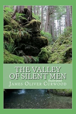 The Valley of Silent Men Illustrated B09SFMKV76 Book Cover