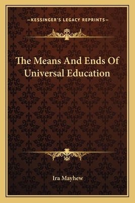 The Means And Ends Of Universal Education 1163798754 Book Cover