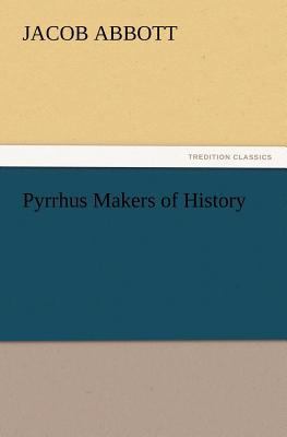 Pyrrhus Makers of History 384721957X Book Cover