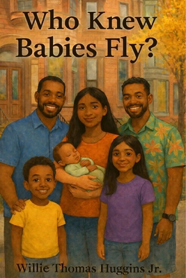 Who Knew Babies Fly? 1518646190 Book Cover
