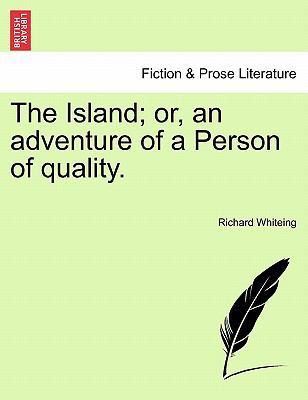 The Island; Or, an Adventure of a Person of Qua... 1241584451 Book Cover