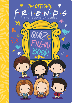 The Official Friends Quiz and Fill-In Book! 1338799991 Book Cover