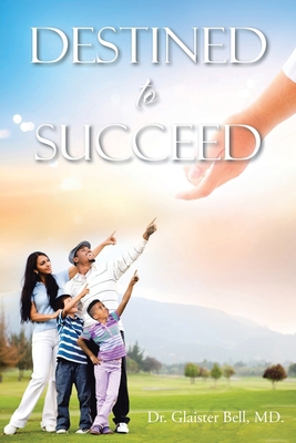 Destined to Succeed B0BWC71W76 Book Cover