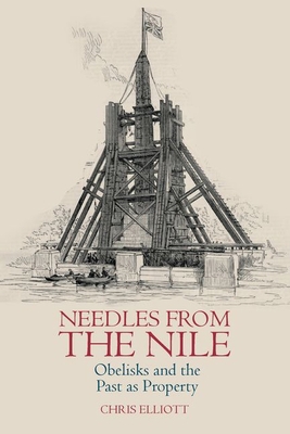 Needles from the Nile: Obelisks and the Past as... 180085630X Book Cover