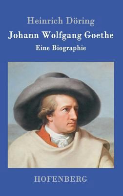 Johann Wolfgang Goethe: Eine Biographie [German] 3861994321 Book Cover