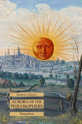 Aurora of the Philosophers: Esoteric Classics 1631185071 Book Cover
