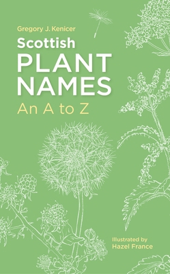Scottish Plant Names: An A-Z 1836920164 Book Cover