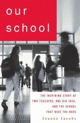 Our School: The Inspiring Story of Two Teachers... 1403970238 Book Cover