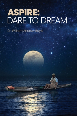 Aspire: Dare to Dream 1953993702 Book Cover