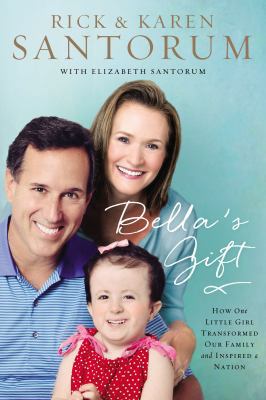 Bella's Gift: How One Little Girl Transformed O... 0718021959 Book Cover