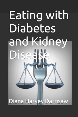 Eating with Diabetes and Kidney Disease 1545122245 Book Cover