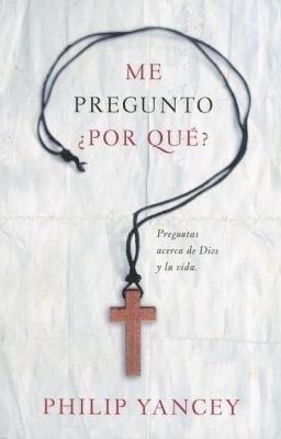 Me Pregunto Por Que?: Preguntas Acerca de Dios ... [Spanish] 9875573159 Book Cover