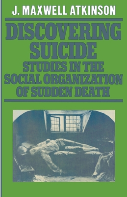 Discovering Suicide: Studies in the Social Orga... 1349033731 Book Cover