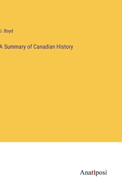 A Summary of Canadian History 3382106256 Book Cover