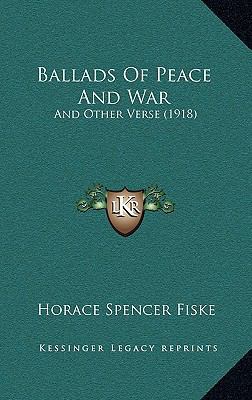 Ballads Of Peace And War: And Other Verse (1918) 1168731321 Book Cover