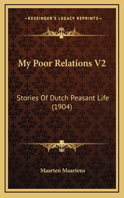 My Poor Relations V2: Stories Of Dutch Peasant ... 1165008297 Book Cover