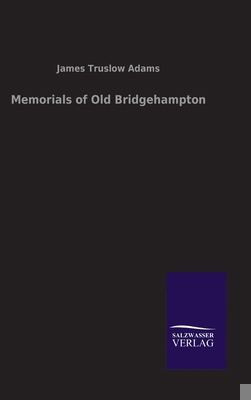 Memorials of Old Bridgehampton 3846046698 Book Cover