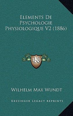 Elements de Psychologie Physiologique V2 (1886) [French] 1167968573 Book Cover