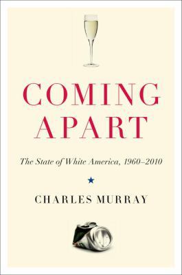 Coming Apart: The State of White America, 1960-... 0307453421 Book Cover